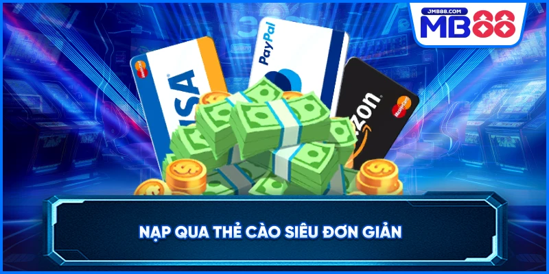 Nạp qua thẻ cào siêu đơn giản 